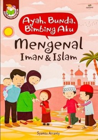 Image of Ayah, Bunda, Bimbing Aku : Mengenal Iman & Islam