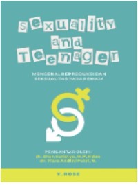 Image of Sexuality and Teenager : Mengenal Reproduksi dan Seksualitas Pada Remaja