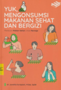Image of Yuk, mengonsumsi makanan sehat dan bergizi : panduan makan sehat untuk remaja