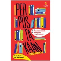 Image of Perpustakaan idaman : panduan praktis mengelola perpustakaan