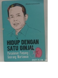 Image of Hidup Dengan Satu Ginjal Perjalanan Panjang Seorang Wartawan